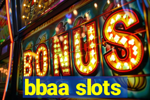 bbaa slots